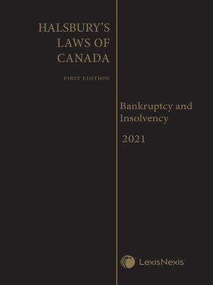 cover image of Halsbury's Laws of Canada -- Bankruptcy and Insolvency (2021 Reissue)